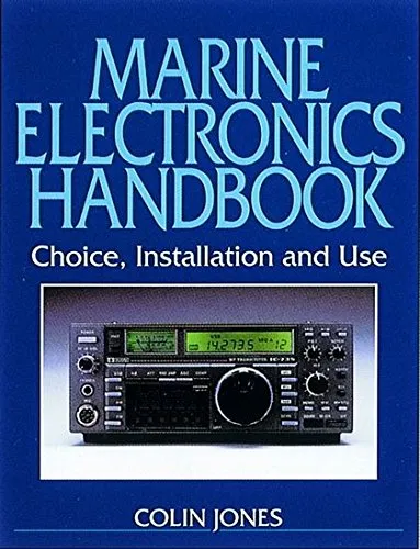 Marine Electronics Handbook: Choice, Installation and Use USED
